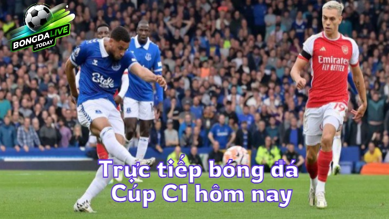 Bongdalive.today: Trực tiếp bóng đá Cúp C1 hôm nay