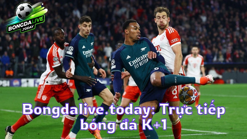 Bongdalive.today: Trực tiếp bóng đá K+1