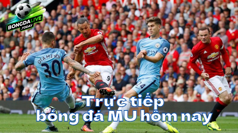 Bongdalive.today: Trực tiếp bóng đá MU hôm nay