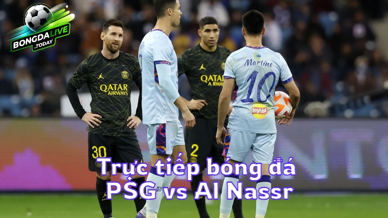 Bongdalive.today: Trực tiếp bóng đá PSG vs Al Nassr