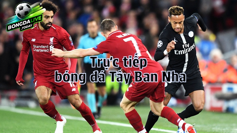 Bongdalive.today: Trực tiếp bóng đá Tây Ban Nha