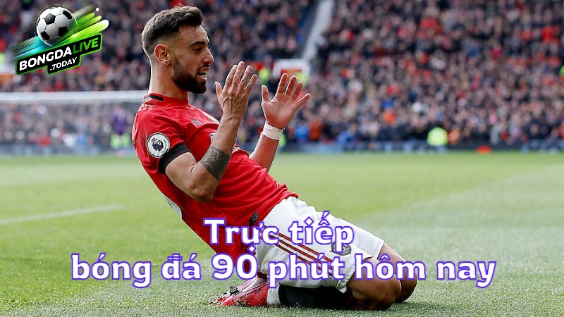 Trực tiếp bóng đá 90 phút hôm nay trên bongdalive.today