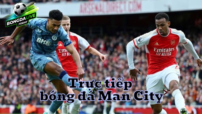 Trực tiếp bóng đá Man City hôm nay trên bongdalive.today